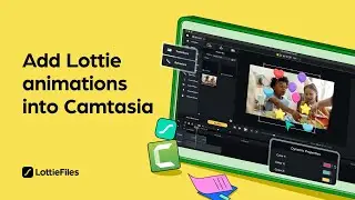 How to add Lottie animations to your Camtasia project