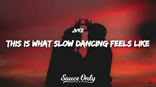 JVKE - this is what slow dancing feels like (Lyrics)