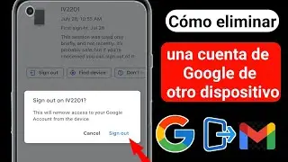 Cómo eliminar una cuenta de Google de otro dispositivo | Desconectar Gmail de otros dispositivos