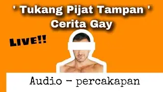 TUKANG PIJAT TAMPAN || percakapan langsung!!