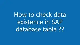 How to check data existence in SAP database table ??