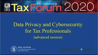Data Privacy and Cybersecurity for Tax Professionals Advanced Session 2020