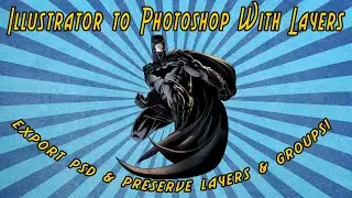 Illustrator To Photoshop PSD - Keep All Of Your Layers And Groups!