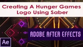 Creating A Hunger Games Logo Using Saber in Adobe After Effects