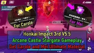 V5.5 Arcane Castle All Stargate Gameplay -Get Carole and Mei Ultimate/Special Skill | Honkai Impact