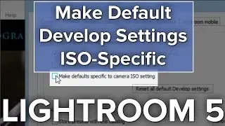 Make Lightroom Default Develop Settings ISO Specific