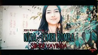 Nisa  Durgun - Esmer Bomba Roman Havası 2023 ( Official )