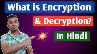 What is encryption and decryption in Hindi | Encryption and decryption explained in Hindi