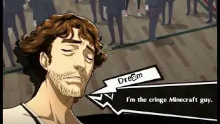 dream situation in a nutshell (Persona 5 Meme)