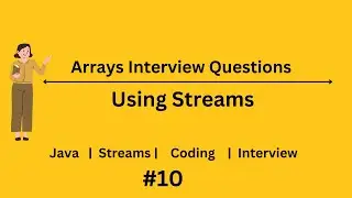 Java Arrays With Streams Interview questions | Streams In Java | Arrays Java Interview Questions