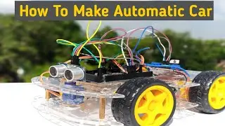 How To Make Automatic Car | Obstacle Avoiding Car At Home