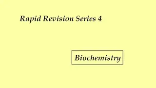 Biochemistry Rapid Revision Series 4