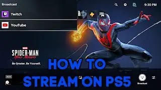 HOW TO STREAM ON YOUTUBE AND TWITCH ON THE PS5 - How to Broadcast on the PS5 to Twitch and YouTube!