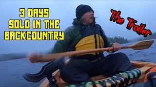 3 Days Solo in the Backcountry / The Trailer