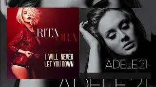 I Will Never Let You Roll In The Deep | Rita Ora & Adele (Steven Michael Reyes Mashups)