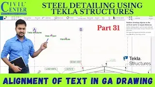 Alignment of Text in GA Drawing || Add Text in GA Drawing || Position text in Tekla Structures