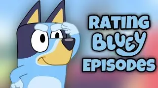 Rating Every Bluey Episode (2024 Edition)