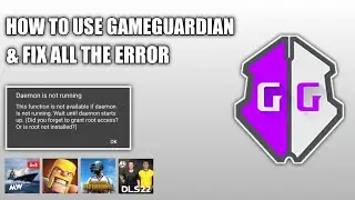 How To Install And Use Game Guardian | Fix All The Error