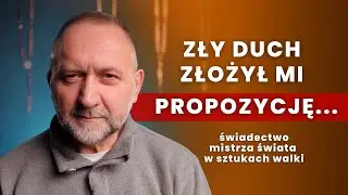 ZŁY DUCH złożył mi PROPOZYCJĘ... | świadectwo mistrza sztuk walki