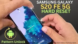 How to Hard Reset Samsung Galaxy S20 FE 5G | Factory Reset & Pattern Unlock Guide