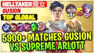 5900+ Matches Gusion VS Supreme Arlott [ Top Global Gusion ] Helltaker魔女 - Mobile Legends Build