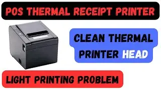 How to Troubleshoot POS Thermal Receipt Printer | Clean Thermal Printer Head | Printing Light