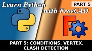 Learn Python in FreeCAD: 05 Conditions: Clash detection between objects via vertex. Macro Scripting