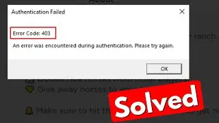 Roblox Authentication Failed Error Code 403 An Error Was Encountered During Authentication