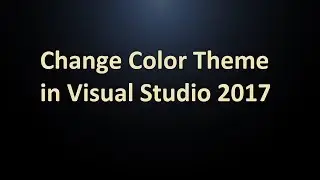 Change Color Theme in Visual Studio 2017