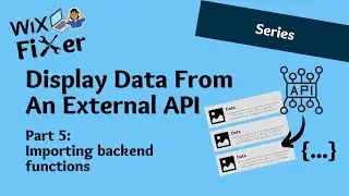 How To Display Data From an External API in WiX | Step 5: Importing Functions from Backend | Velo