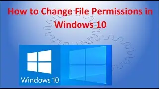 How to Change File Permissions in Windows 10