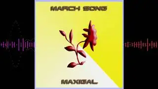 MAXIGAL March Song