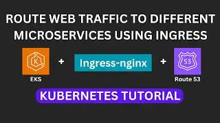 AWS EKS | ROUTE 53 | How to Route Web Traffic to Different Microservices Using Ingress Controller