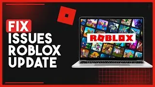 How To Fix Issues With Roblox Update