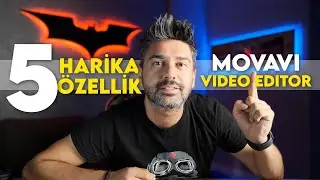 Movavi Video Editor'deki 5 Harika Özellik