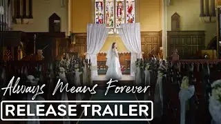 Always Means Forever (2019) - Release Trailer