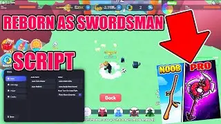 Reborn As Swordsman Script / Hack GUI | Auto Farm, Auto Train Power, Auto Egg, Auto Rebirth