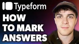 How to Mark Answers on Typeform (Full 2024 Guide)