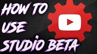 How to Use Youtube Studio Beta 2017