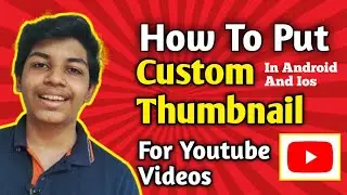 How To Put Custom Thumbnail For YouTube Videos| Easily Add Custom Thumbnails Lightbulb Creations