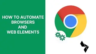 How to automate browsers and web elements