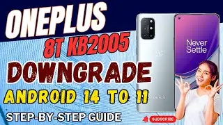 Oneplus 8T : How To Downgrade Firmware From Android 14 To Android 11
