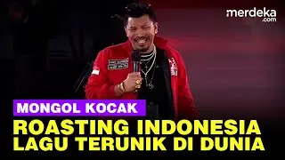 [FULL] Momen Kocak Mongol Roasting Orang Indonesia, Dijamin Senyum Senyum 