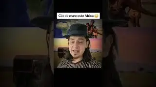 CÂT DE MARE ESTE AFRICA 😳