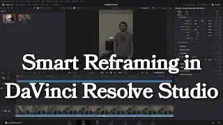 Smart Reframing in DaVinci Resolve