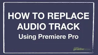 How to Replace Audio in Premiere Pro