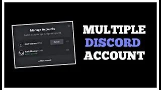 Discord Account Switcher | Use Multiple Accounts In Discord