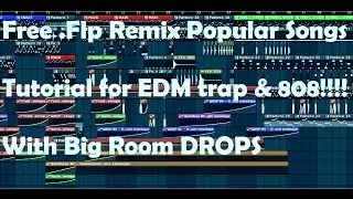 FL STUDIO TUTORIAL BIG ROOM, EDM, TRAP! {FREE .flp} REMIX Trap nation style !!!!!