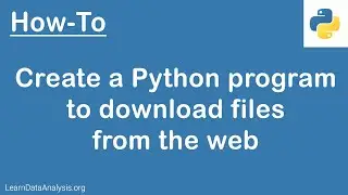 How to create a Python program to download file from the web | Python Tutorial