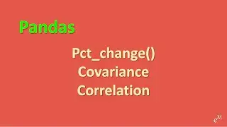 Python Tutorial: Learn Statistical in Pandas-Percentage Change, Covariance, Correlation in 7 Minutes